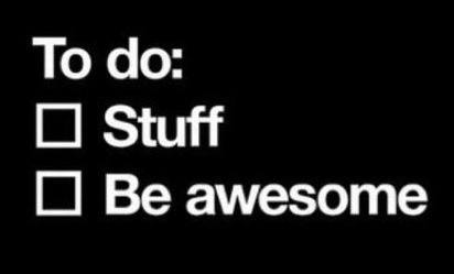 Do stuff. Be awesome.